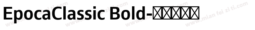 EpocaClassic Bold字体转换